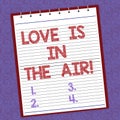 Handwriting text writing Love Is In The Air. Concept meaning Roanalysistic emotions situations new couple relationships