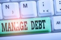 Handwriting text writing Manage Debt. Concept meaning unofficial agreement with unsecured creditors for repayment White