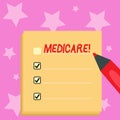 Handwriting text writing Medicare. Concept meaning Federal health insurance for showing above 65 or with disabilities Royalty Free Stock Photo