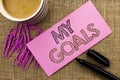 Handwriting text writing My Goals. Concept meaning Goal Aim Strategy Determination Career Plan Objective Target Vision written on Royalty Free Stock Photo