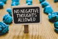 Handwriting text writing No Negative Thoughts Allowed. Concept meaning Always positive motivated inspired good vibes