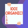 Handwriting text writing 100 Percent Organic. Concept meaning ingredients are certified no artificial food additives Two