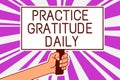 Handwriting text writing Practice Gratitude Daily. Concept meaning be grateful to those who helped encouarged you Man