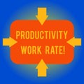 Handwriting text writing Productivity Work Rate. Concept meaning assessment of the efficiency of a group or workers