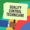 Handwriting text writing Quality Control Technician. Concept meaning Responsible for qualityassurance processes Hu Royalty Free Stock Photo