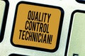 Handwriting text writing Quality Control Technician. Concept meaning Responsible for qualityassurance processes Keyboard Royalty Free Stock Photo