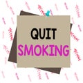 Handwriting text writing Quit Smoking. Concept meaning process of discontinuing tobacco smoking or cessation Reminder