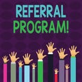 Handwriting text writing Referral Program. Concept meaning internal recruitment method employed by organizations Hands