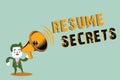 Handwriting text writing Resume Secrets. Concept meaning Tips on making amazing curriculum vitae Standout Biography