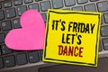 Handwriting text writing It s is Friday Let s is Dance. Concept meaning Celebrate starting the weekend Go party Disco Music Writte Royalty Free Stock Photo