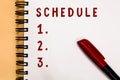 Handwriting text writing Schedule. Concept meaning plan for carrying out process procedure giving lists events times