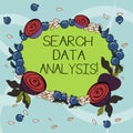 Handwriting text writing Search Data Analysis. Concept meaning process of evaluating data using analytical tools Floral Royalty Free Stock Photo