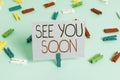 Handwriting text writing See You Soon. Concept meaning used for saying goodbye to someone and going to meet again soon Colored Royalty Free Stock Photo