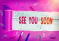 Handwriting text writing See You Soon. Concept meaning used for saying goodbye to someone and going to meet again soon Royalty Free Stock Photo