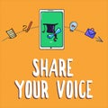 Handwriting text writing Share Your Voice. Concept meaning asking employee or member to give his opinion or suggestion