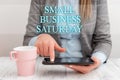 Handwriting text writing Small Business Saturday. Concept meaning American shopping holiday held during the Saturday