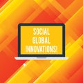 Handwriting text writing Social Global Innovations. Concept meaning new concepts that meets social global needs Laptop