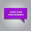 Handwriting text writing Start Your Own Business. Concept meaning Entrepreneurial Venture a Startup Enter into Trade