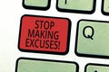 Handwriting text writing Stop Making Excuses. Concept meaning do not explanation for something that went wrong Keyboard