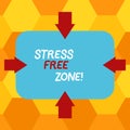 Handwriting text writing Stress Free Zone. Concept meaning space students can learn and regularly practice evidence