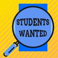 Handwriting text writing Students Wanted. Concept meaning list of things wishes or dreams young showing in school want