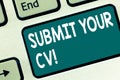 Handwriting text writing Submit Your Cv. Concept meaning Looking for a job Recruitment send us resume to apply Keyboard
