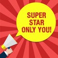 Handwriting text writing Super Star Only You. Concept meaning Different unique the most brilliant demonstrating