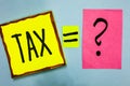 Handwriting text writing Tax. Concept meaning Compulsory payment of taxes by people to government increase revenue Nice colour gre