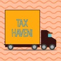 Handwriting text writing Tax Haven. Concept meaning country or independent area where taxes are levied at low rate