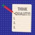 Handwriting text writing Think Quality. Concept meaning Thinking of Innovative Valuable Solutions Successful Ideas. Royalty Free Stock Photo