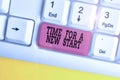 Handwriting text writing Time For A New Start. Concept meaning Trust the magic of Beginnings Afresh Anew Rebirth White Royalty Free Stock Photo