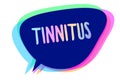 Handwriting text writing Tinnitus. Concept meaning A ringing or music and similar sensation of sound in ears Speech bubble idea me