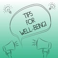 Handwriting text writing Tips For Well Being. Concept meaning advices to state of being comfortable healthy or happy Freehand