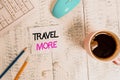 Handwriting text writing Travel More. Concept meaning To make a journey often especially on long distance trip Royalty Free Stock Photo