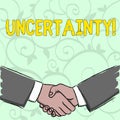 Handwriting text writing Uncertainty. Concept meaning Unpredictability of certain situations events behavior Businessmen Royalty Free Stock Photo