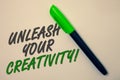 Handwriting text writing Unleash Your Creativity Call. Concept meaning Develop Personal Intelligence Wittiness Wisdom Ideas messag