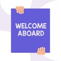 Handwriting text writing Welcome Aboard. Concept meaning Expression of greetings to a demonstrating whose arrived is Royalty Free Stock Photo