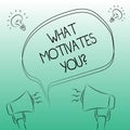 Handwriting text writing What Motivates You. Concept meaning provide someone with reason for doing something Freehand Outline