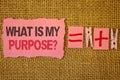 Handwriting text writing What Is My Purpose Question. Concept meaning Direction Importance Discernment Reflection Jute sacks plus Royalty Free Stock Photo