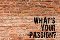 Handwriting text writing What S Your Passionquestion. Concept meaning asking someone about his dreams and hopes Brick Royalty Free Stock Photo