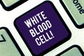 Handwriting text writing White Blood Cell. Concept meaning Leucocytes in charge of protect body from infections Keyboard