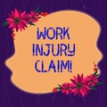 Handwriting text writing Work Injury Claim. Concept meaning insurance providing medical benefits to employees Blank