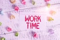 Handwriting text writing Work Time. Concept meaning period starts when temporary workers are engaged at a worksite Royalty Free Stock Photo