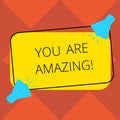 Handwriting text You Are Amazing. Concept meaning To have a great opinion about someone Admiration Wonder Two Megaphone