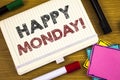 Handwriting text writing Happy Monday Motivational Call. Concept meaning Wishing you have a good start for the week