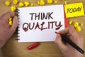 Handwriting text writing Think Quality. Concept meaning Thinking of Innovative Valuable Solutions Successful Ideas Royalty Free Stock Photo