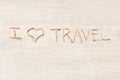 Handwriting words `i love travel`