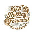Keep rolling forward motivational quote with wagon wheel Royalty Free Stock Photo