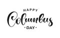 Handwritten Calligraphic Lettering of Happy Columbus Day on white background