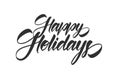 Vector illustration: Handwritten calligraphic type lettering composition of Happy Holidays on white background